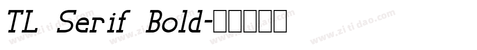 TL Serif Bold字体转换